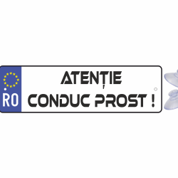 Placuta auto haioasa 'atentie conduc prost'