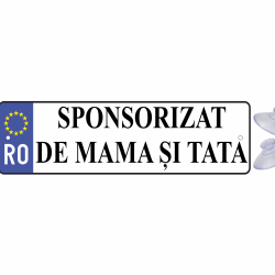 Placuta auto haioasa ' sponsorizat de mama si tata ' 