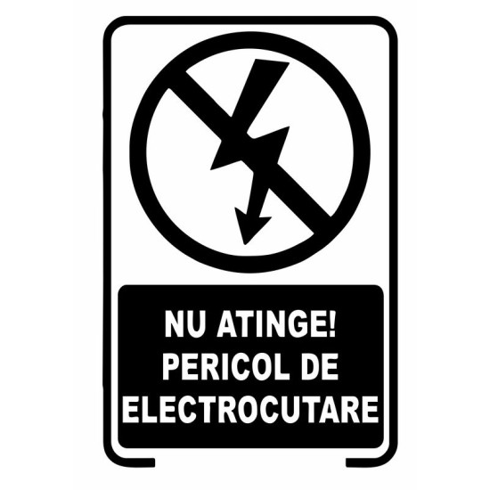 Semn indicator, nu atinge pericol de electrocutare